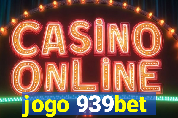 jogo 939bet